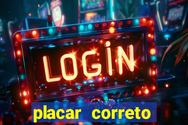 placar correto jogos de hoje